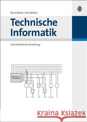 Technische Informatik: Eine Einführende Darstellung Bernd Becker, Paul Molitor 9783486586503 Walter de Gruyter - książka