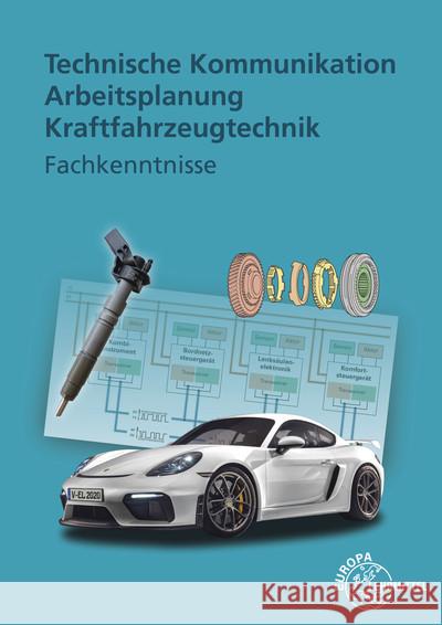 Technische Kommunikation Arbeitsplanung Kraftfahrzeugtechnik Fachkenntnisse Fischer, Richard, Gscheidle, Rolf, Heider, Uwe 9783758520785 Europa-Lehrmittel - książka