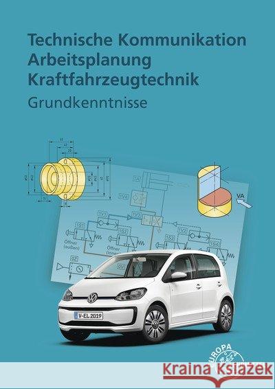 Technische Kommunikation, Arbeitsplanung, Kraftfahrzeugtechnik, Grundkenntnisse  9783808539217 Europa-Lehrmittel - książka