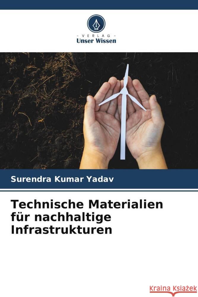 Technische Materialien f?r nachhaltige Infrastrukturen Surendra Kumar Yadav 9786207438709 Verlag Unser Wissen - książka