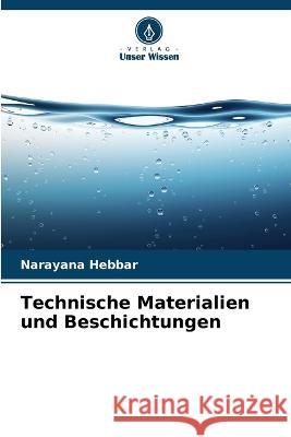 Technische Materialien und Beschichtungen Narayana Hebbar   9786205767825 Verlag Unser Wissen - książka