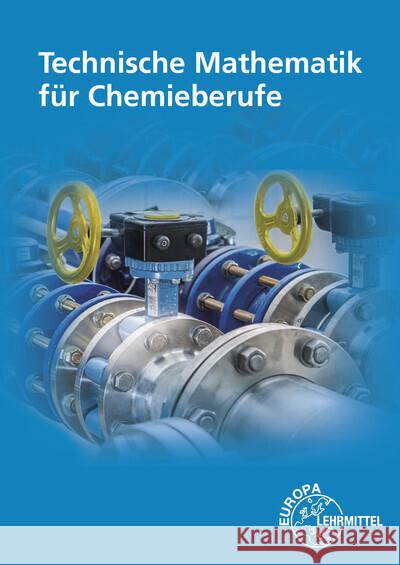 Technische Mathematik für Chemieberufe Althaus, Henrik, Ignatowitz, Eckhard, Rapp, Holger 9783808584002 Europa-Lehrmittel - książka