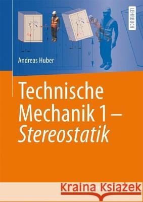 Technische Mechanik 1 - Stereostatik Andreas Huber 9783662670378 Springer Vieweg - książka