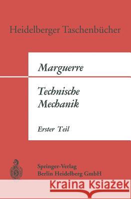 Technische Mechanik: Erster Teil: Statik Karl Marguerre 9783662394083 Springer - książka