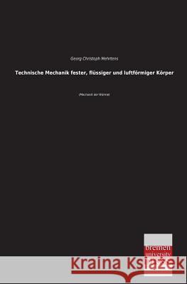 Technische Mechanik Fester, Flussiger Und Luftformiger Korper Georg Christoph Mehrtens 9783955623173 Bremen University Press - książka