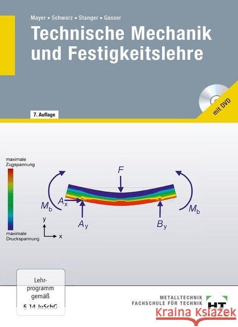 Technische Mechanik und Festigkeitslehre, m. DVD-ROM Mayer, Hans-Georg Schwarz, Wolfgang Stanger, Werner 9783582025111 Handwerk und Technik - książka