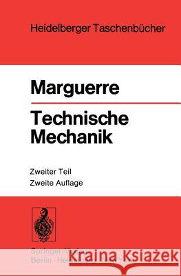 Technische Mechanik: Zweiter Teil: Elastostatik K. Marguerre 9783540078371 Springer-Verlag Berlin and Heidelberg GmbH &  - książka