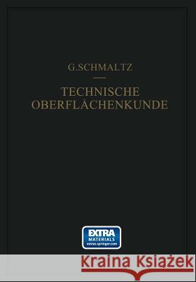 Technische Oberflächenkunde: Feingestalt Und Eigenschaften Von Grenzflächen Technischer Körper Insbesondere Der Maschinenteile Schmaltz, Gustav 9783642517808 Springer - książka