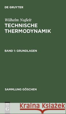 Technische Thermodynamik, Band 1, Grundlagen Wilhelm Nußelt 9783111014432 De Gruyter - książka