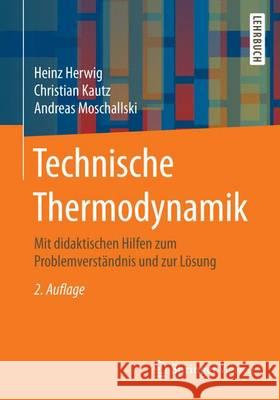 Technische Thermodynamik: Grundlagen Und Anleitung Zum Lösen Von Aufgaben Herwig, Heinz 9783658118877 Springer Vieweg - książka