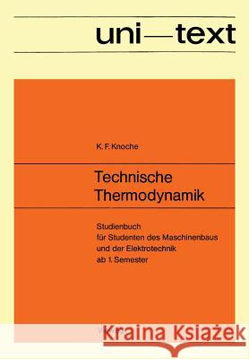 Technische Thermodynamik: Studienbuch Für Studenten Des Maschinenbaus Und Der Elektrotechnik AB 1. Semester Knoche, Karl Friedrich 9783663052203 Vieweg+teubner Verlag - książka