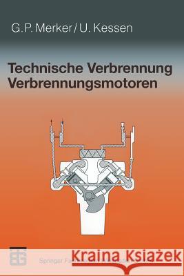 Technische Verbrennung Verbrennungsmotoren Gunter P. Merker Uwe Kessen Gunter P. Merker 9783519063797 Vieweg+teubner Verlag - książka