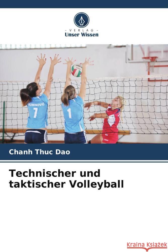 Technischer und taktischer Volleyball Dao, Chanh Thuc 9786205571781 Verlag Unser Wissen - książka