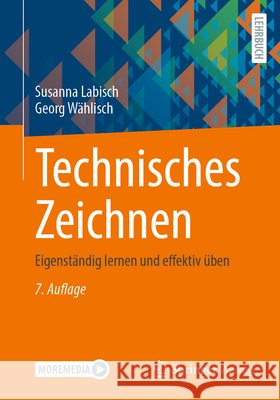 Technisches Zeichnen: Eigenst?ndig Lernen Und Effektiv ?ben Susanna Labisch Georg W?hlisch 9783658496074 Springer Vieweg - książka
