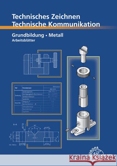 Technisches Zeichnen Technische Kommunikation Metall Grundbildung Schellmann, Bernhard, Stephan, Andreas 9783758512131 Europa-Lehrmittel - książka