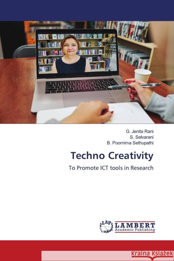 Techno Creativity Rani, G. Jenita, Selvarani, S., Sethupathi, B. Poornima 9786206846260 LAP Lambert Academic Publishing - książka