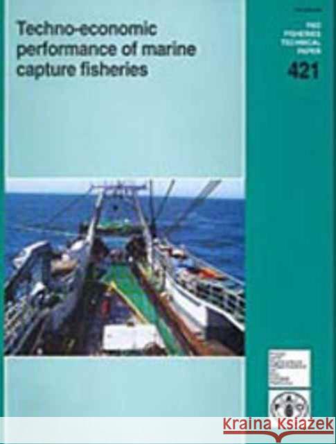 Techno-economic Performance of Marine Capture Fisheries (FAO Fisheries Technical Paper)  9789251046937 FOOD & AGRICULTURE ORGANIZATION OF THE UNITED - książka