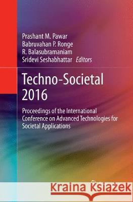 Techno-Societal 2016: Proceedings of the International Conference on Advanced Technologies for Societal Applications Pawar, Prashant M. 9783319851822 Springer - książka