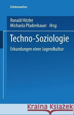 Techno-Soziologie: Erkundungen Einer Jugendkultur Hitzler, Ronald 9783810026637 Springer - książka