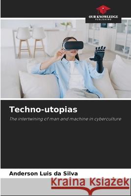 Techno-utopias Luis da Silva, Anderson 9786209100314 Our Knowledge Publishing - książka