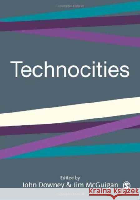 Technocities: The Culture and Political Economy of the Digital Revolution Downey, John 9780761955559 SAGE PUBLICATIONS LTD - książka