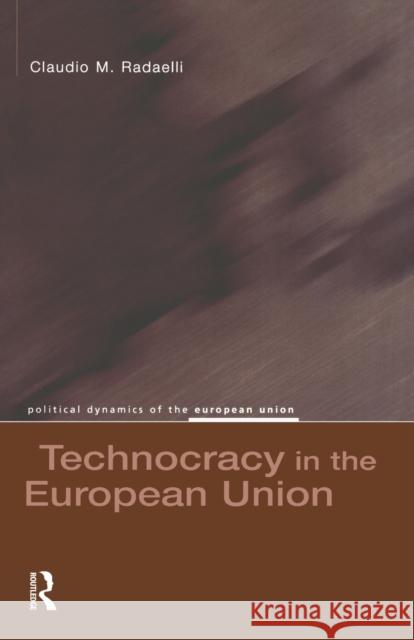 Technocracy in the European Union Claudio M. Radaelli 9780582304932 Taylor and Francis - książka