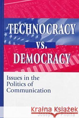 Technocracy Vs. Democracy-Issues In The Politics Of Communication Algis Michunas Joseph J. Pilotta  9781572731066 Hampton Press - książka