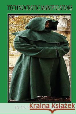 Technocratic Manipulators Ponk Vonsydow 9781490398129 Createspace - książka