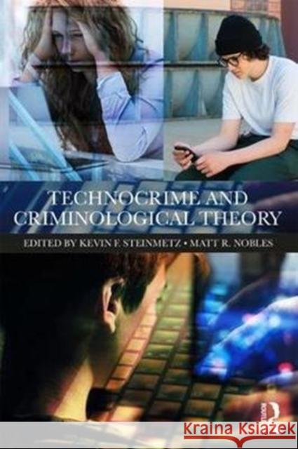 Technocrime and Criminological Theory Kevin F. Steinmetz Matt R. Nobles 9781138305205 CRC Press - książka