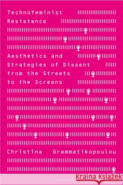 Technofeminist Resistance Christina (University of Macedonia, Greece) Grammatikopoulou 9781350520844 Bloomsbury Publishing PLC - książka