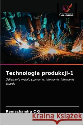 Technologia produkcji-1 Ramachandra C 9786200866868 Wydawnictwo Nasza Wiedza - książka