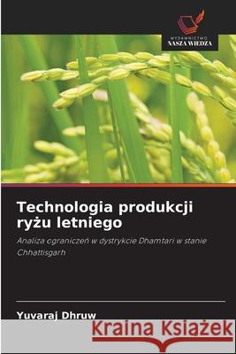 Technologia produkcji ryzu letniego Dhruw, Yuvaraj 9786208810993 Wydawnictwo Nasza Wiedza - książka