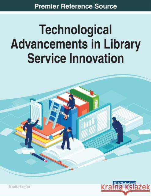 Technological Advancements in Library Service Innovation Manika Lamba 9781799889434 Information Science Reference - książka