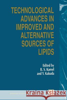 Technological Advances in Improved and Alternative Sources of Lipids B. S B. S. Kamel 9781461358787 Springer - książka