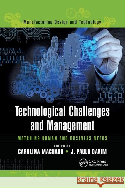Technological Challenges and Management: Matching Human and Business Needs Carolina Machado J. Paulo Davim 9780367783211 CRC Press - książka