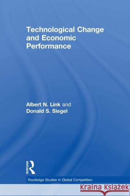 Technological Change and Economic Performance Albert N. Link Donald Siegel 9781138811270 Routledge - książka