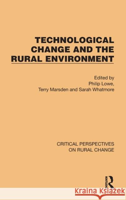 Technological Change and the Rural Environment Philip Lowe Terry Marsden Sarah Whatmore 9781032496108 Routledge - książka