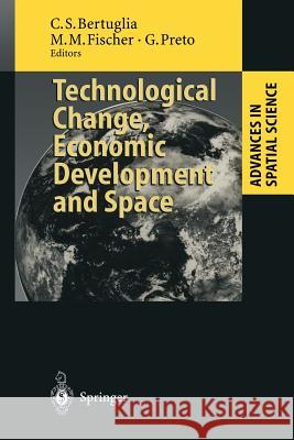 Technological Change, Economic Development and Space Cristoforo S. Bertuglia Manfred M. Fischer Giorgio Preto 9783642797620 Springer - książka