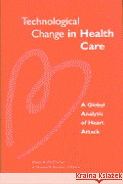 Technological Change in Health Care: A Global Analysis of Heart Attack McClellan, Mark B. 9780472111282 University of Michigan Press - książka