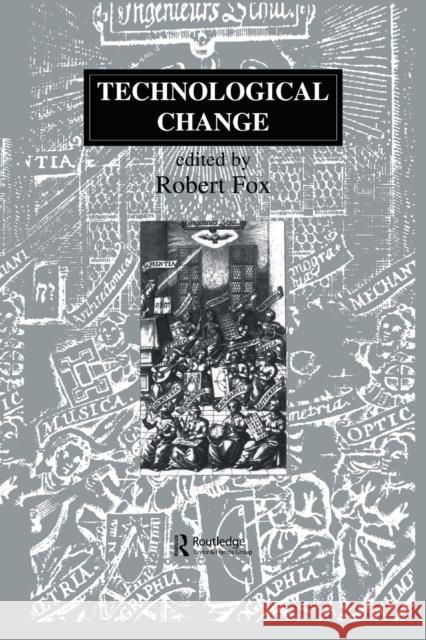 Technological Change: Methods and Themes in the History of Technology Fox, Robert 9789057023378 Taylor & Francis - książka