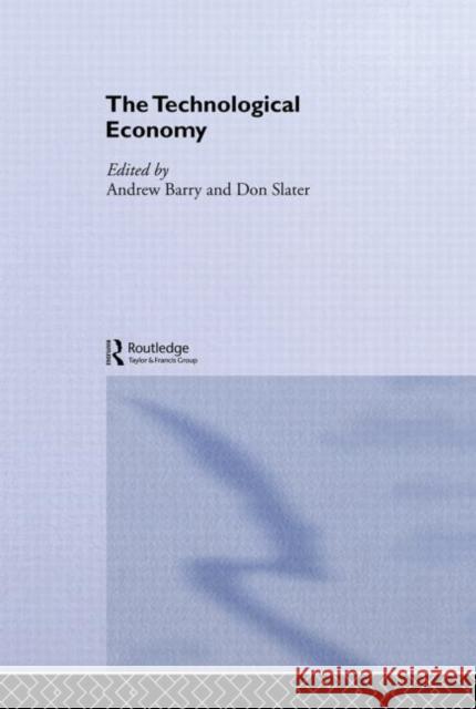 Technological Economy Andrew Barry Don Slater 9780415336055 Routledge - książka