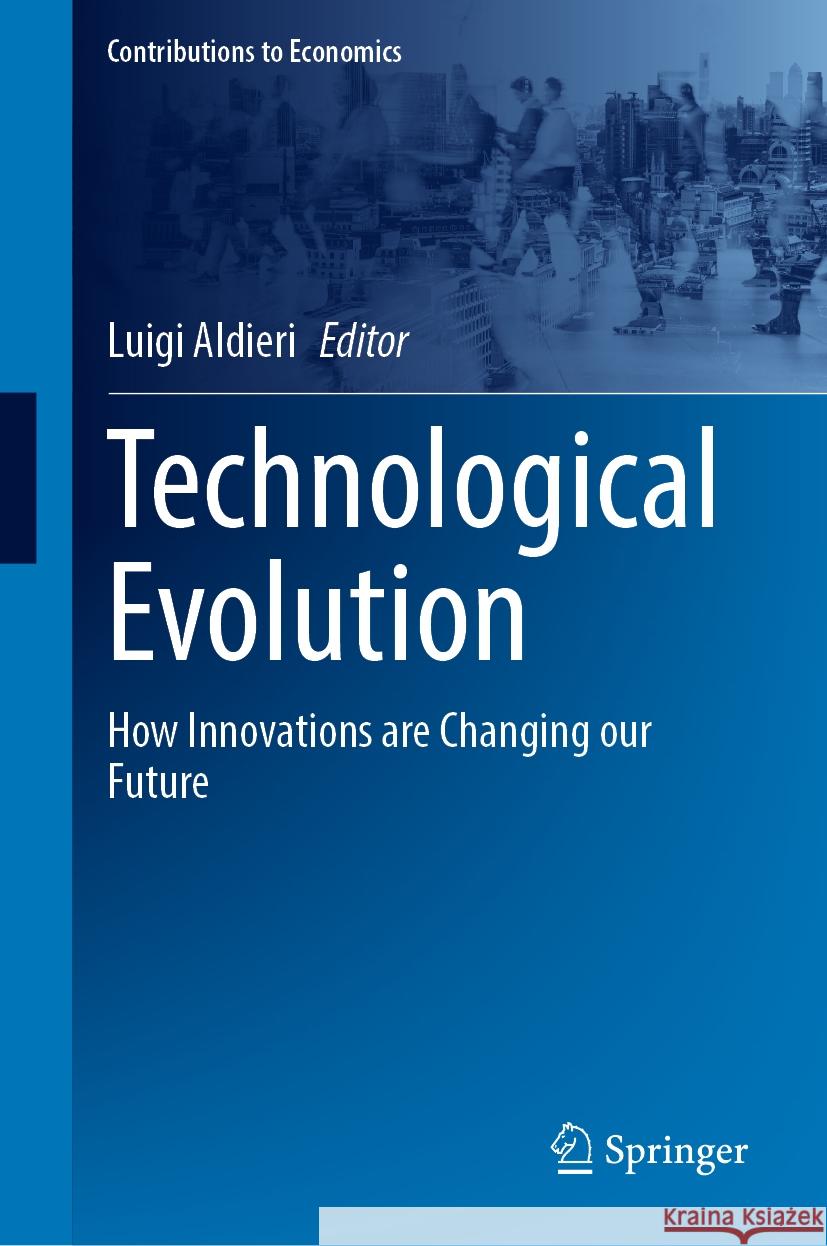 Technological Evolution: How Innovations are Changing our Future Luigi Aldieri 9783031858130 Springer International Publishing AG - książka