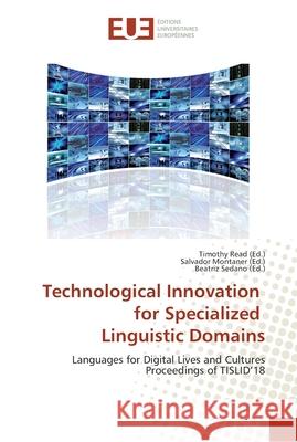 Technological Innovation for Specialized Linguistic Domains Read, Timothy 9783841784469 Éditions universitaires européennes - książka