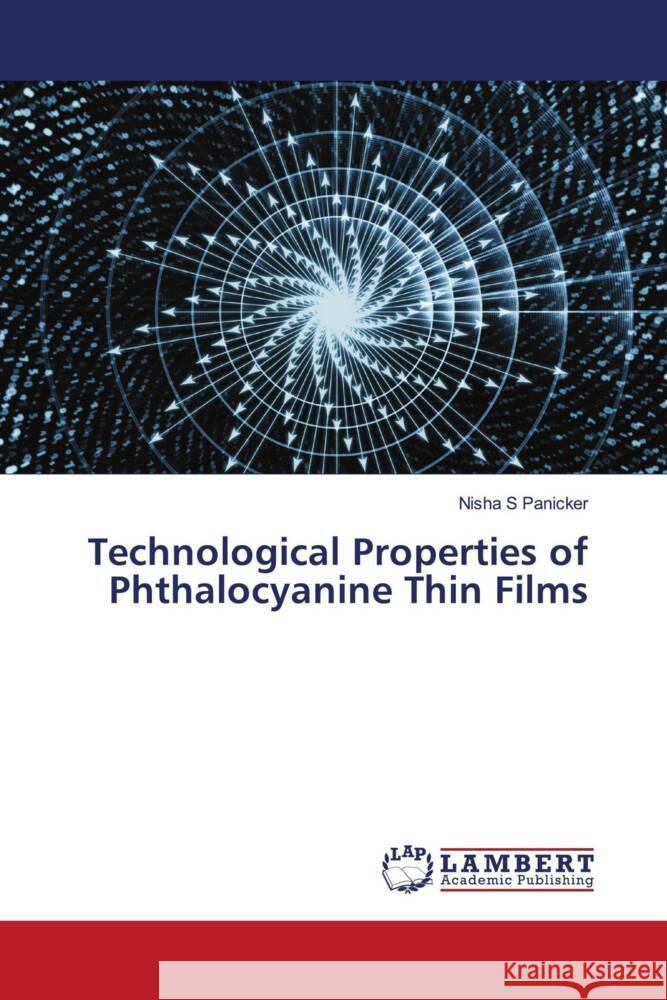 Technological Properties of Phthalocyanine Thin Films Panicker, Nisha S 9786200079763 LAP Lambert Academic Publishing - książka