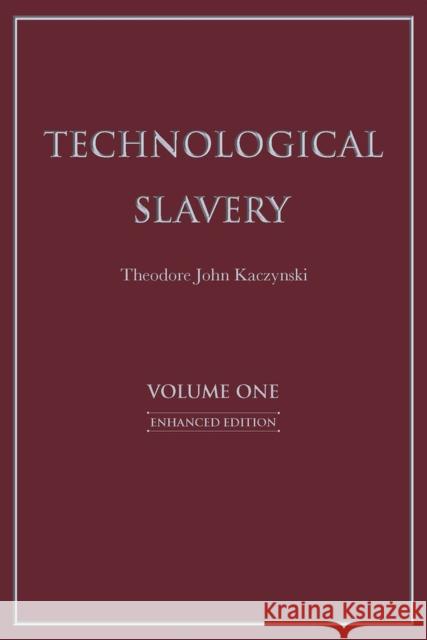 Technological Slavery Volume 1: Enhanced Edition Theodore John Kaczynski 9781944228033 Fitch & Madison Publishers - książka