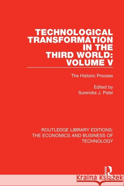 Technological Transformation in the Third World: Volume 5: The Historic Process Surendra J. Patel 9780815364054 Routledge - książka