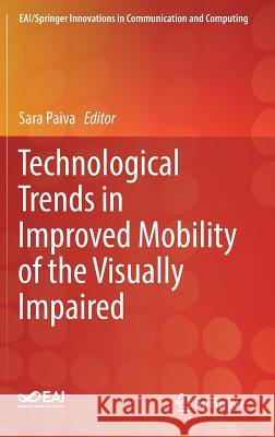 Technological Trends in Improved Mobility of the Visually Impaired Sara Paiva 9783030164492 Springer - książka