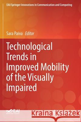 Technological Trends in Improved Mobility of the Visually Impaired Sara Paiva 9783030164522 Springer - książka