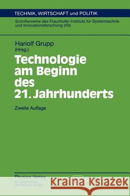 Technologie Am Beginn Des 21. Jahrhunderts Grupp, Hariolf 9783790808629 Physica-Verlag HD - książka