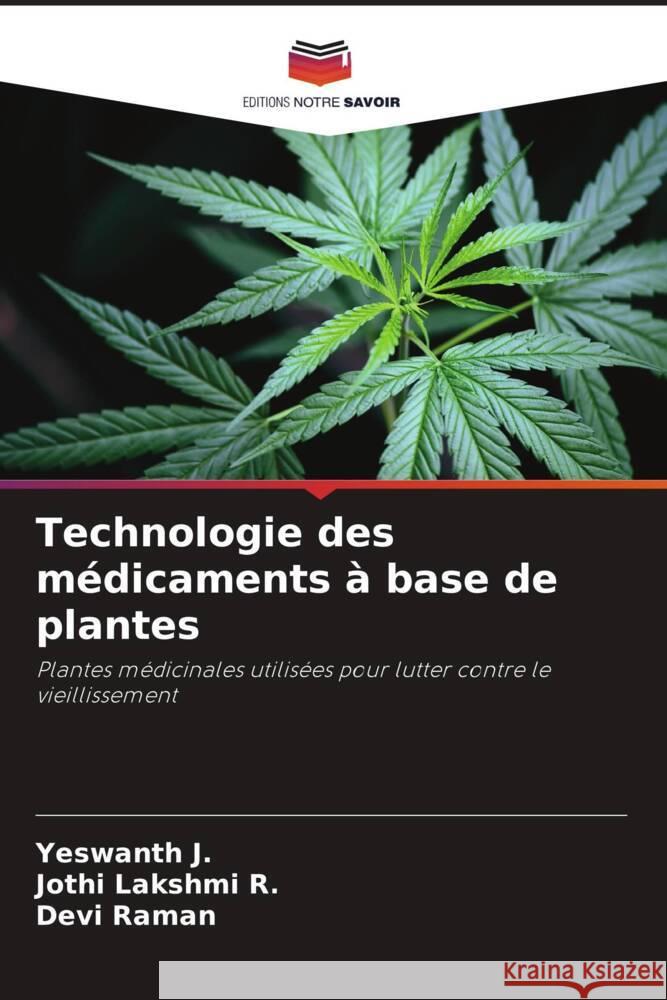 Technologie des m?dicaments ? base de plantes Yeswanth J Jothi Lakshmi R Devi Raman 9786207341498 Editions Notre Savoir - książka